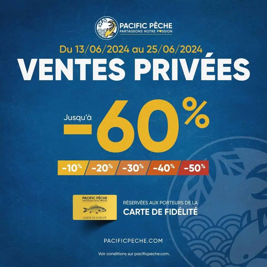 C’est le moment de profiter de votre fidélité avec les Ventes Privées Pacific Pêche !