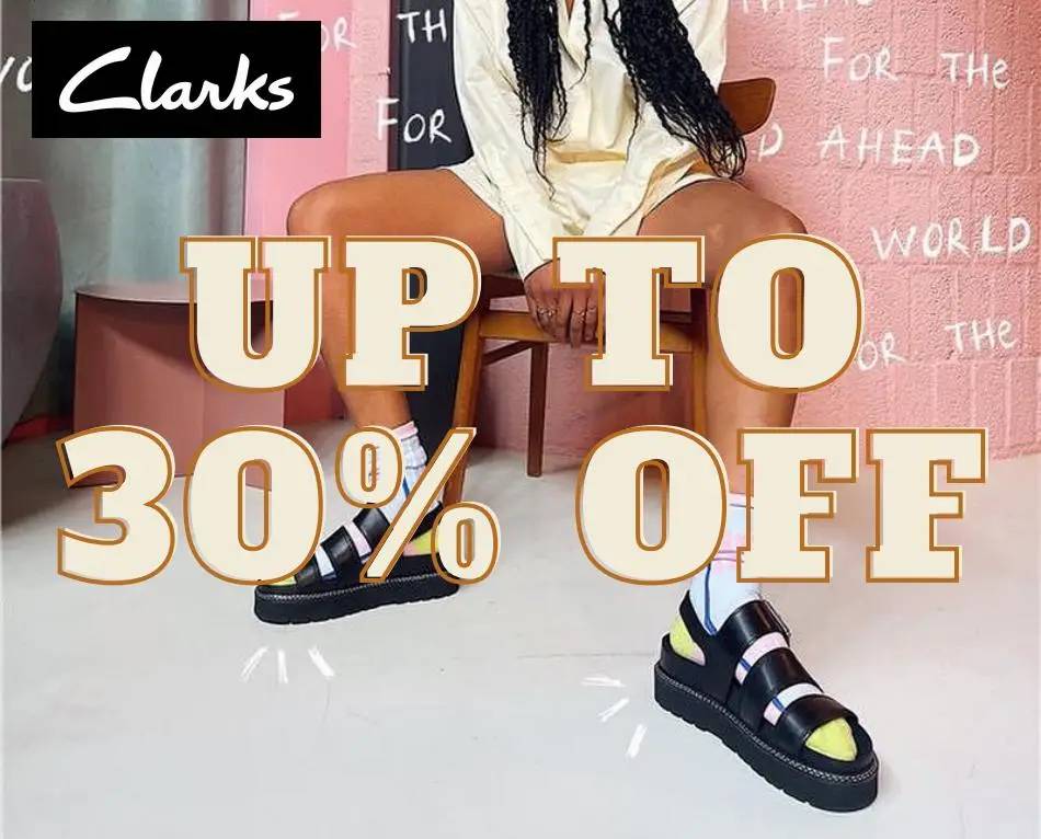 Clarks up to 30% off